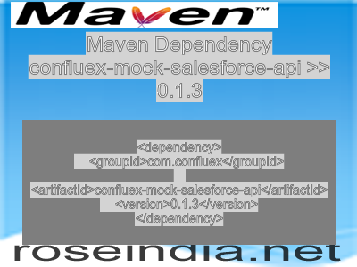 Maven dependency of confluex-mock-salesforce-api version 0.1.3