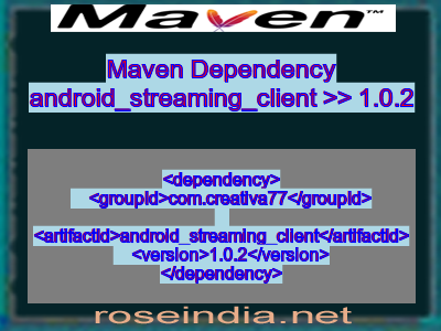 Maven dependency of android_streaming_client version 1.0.2