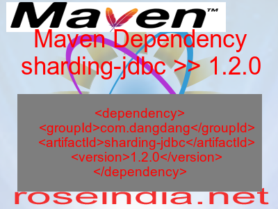Maven dependency of sharding-jdbc version 1.2.0