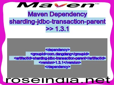 Maven dependency of sharding-jdbc-transaction-parent version 1.3.1