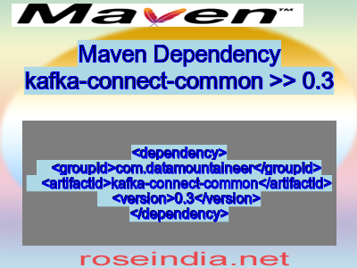 Maven dependency of kafka-connect-common version 0.3