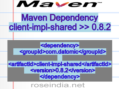 Maven dependency of client-impl-shared version 0.8.2