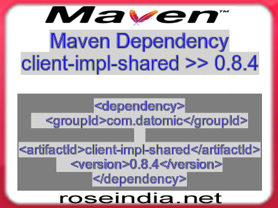 Maven dependency of client-impl-shared version 0.8.4