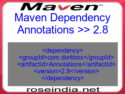Maven dependency of Annotations version 2.8