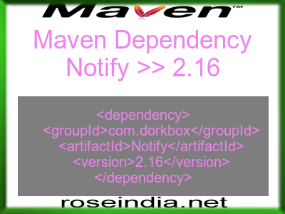 Maven dependency of Notify version 2.16