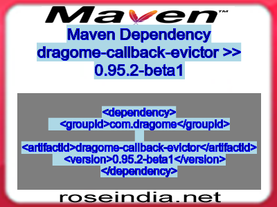 Maven dependency of dragome-callback-evictor version 0.95.2-beta1