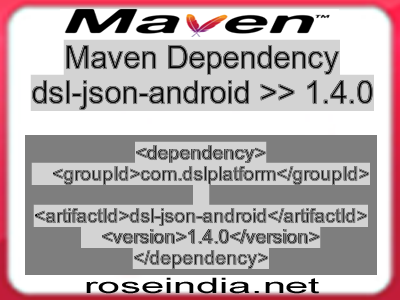 Maven dependency of dsl-json-android version 1.4.0