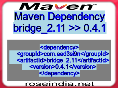 Maven dependency of bridge_2.11 version 0.4.1