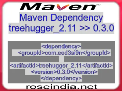 Maven dependency of treehugger_2.11 version 0.3.0