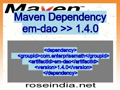 Maven dependency of em-dao version 1.4.0