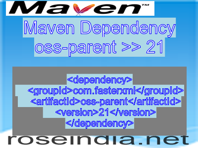 Maven dependency of oss-parent version 21