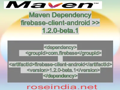 Maven dependency of firebase-client-android version 1.2.0-beta.1