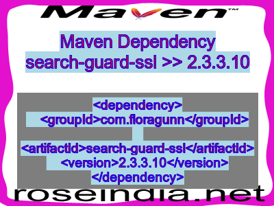 Maven dependency of search-guard-ssl version 2.3.3.10