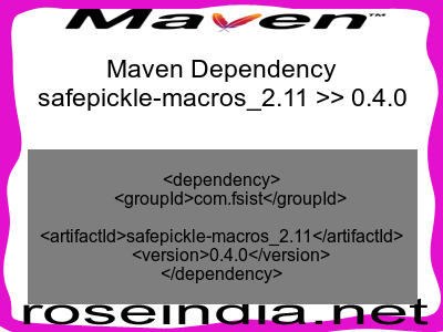 Maven dependency of safepickle-macros_2.11 version 0.4.0