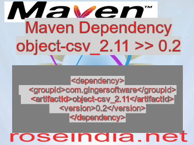 Maven dependency of object-csv_2.11 version 0.2
