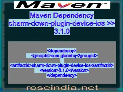 Maven dependency of charm-down-plugin-device-ios version 3.1.0