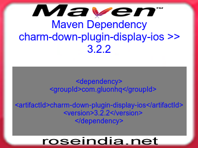 Maven dependency of charm-down-plugin-display-ios version 3.2.2