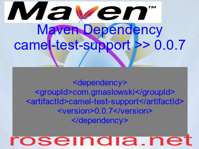 Maven dependency of camel-test-support version 0.0.7