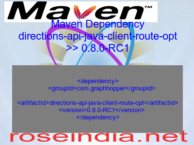 Maven dependency of directions-api-java-client-route-opt version 0.8.0-RC1