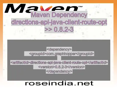 Maven dependency of directions-api-java-client-route-opt version 0.8.2-3