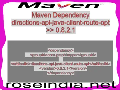 Maven dependency of directions-api-java-client-route-opt version 0.8.2.1