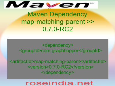 Maven dependency of map-matching-parent version 0.7.0-RC2