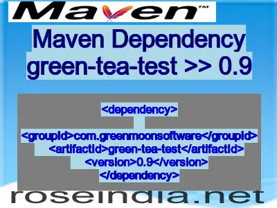 Maven dependency of green-tea-test version 0.9