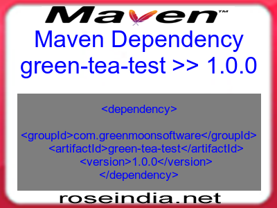 Maven dependency of green-tea-test version 1.0.0