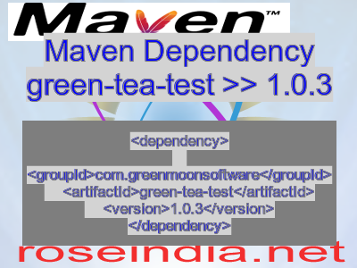Maven dependency of green-tea-test version 1.0.3