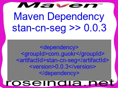 Maven dependency of stan-cn-seg version 0.0.3