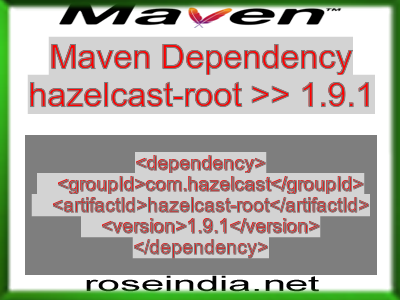 Maven dependency of hazelcast-root version 1.9.1