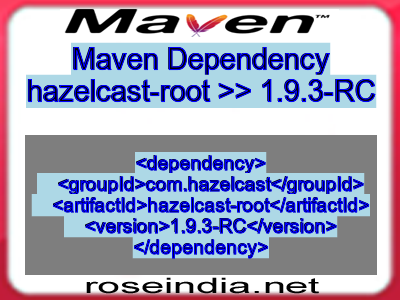 Maven dependency of hazelcast-root version 1.9.3-RC