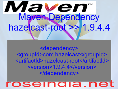 Maven dependency of hazelcast-root version 1.9.4.4