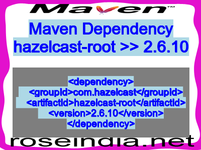 Maven dependency of hazelcast-root version 2.6.10