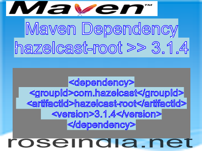 Maven dependency of hazelcast-root version 3.1.4