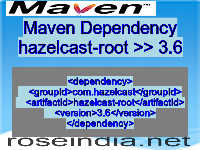 Maven dependency of hazelcast-root version 3.6