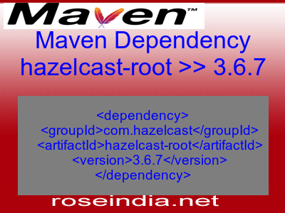 Maven dependency of hazelcast-root version 3.6.7