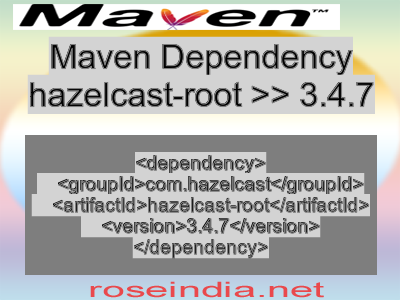 Maven dependency of hazelcast-root version 3.4.7