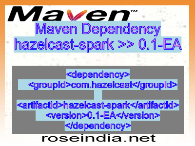 Maven dependency of hazelcast-spark version 0.1-EA