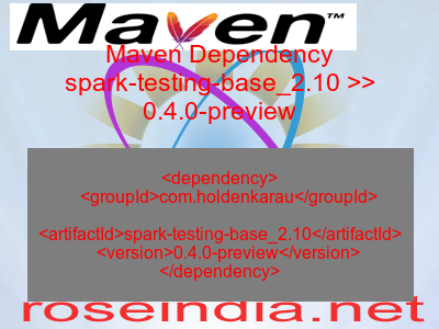 Maven dependency of spark-testing-base_2.10 version 0.4.0-preview