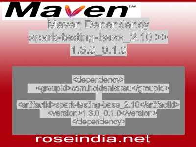 Maven dependency of spark-testing-base_2.10 version 1.3.0_0.1.0