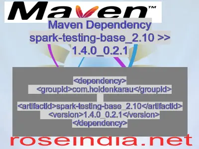 Maven dependency of spark-testing-base_2.10 version 1.4.0_0.2.1
