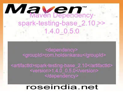 Maven dependency of spark-testing-base_2.10 version 1.4.0_0.5.0