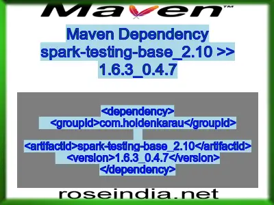 Maven dependency of spark-testing-base_2.10 version 1.6.3_0.4.7