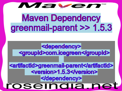 Maven dependency of greenmail-parent version 1.5.3