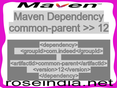 Maven dependency of common-parent version 12