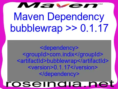 Maven dependency of bubblewrap version 0.1.17