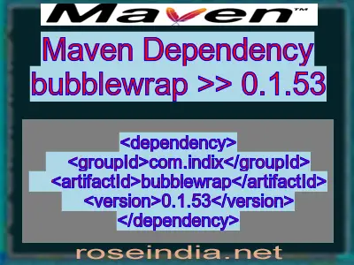 Maven dependency of bubblewrap version 0.1.53