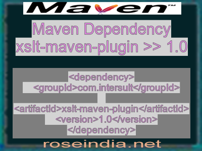 Maven dependency of xslt-maven-plugin version 1.0