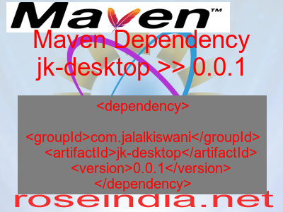 Maven dependency of jk-desktop version 0.0.1